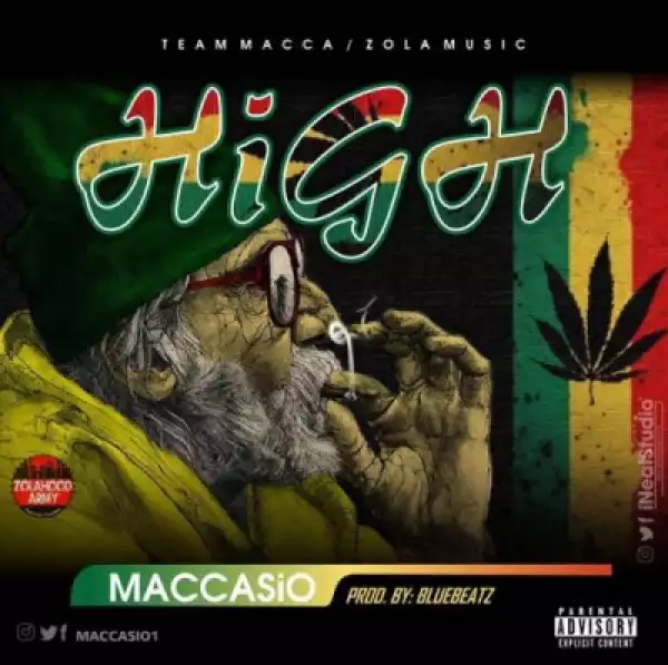 Maccasio - High (Prod by Bluebeatz)